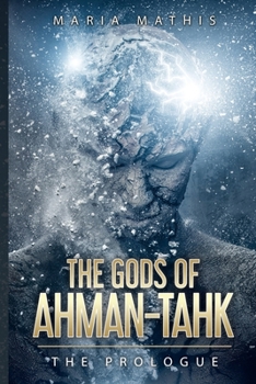 Paperback The Gods of Ahman-tahk: The Prologue Book