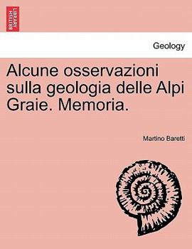 Paperback Alcune Osservazioni Sulla Geologia Delle Alpi Graie. Memoria. [Italian] Book