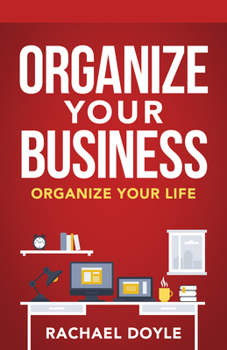 Paperback Organize Your Business: Organize Your Life Book