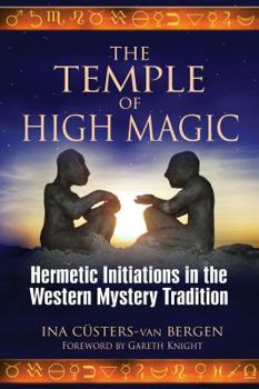 Paperback The Temple of High Magic: Hermetic Initiations in the Western Mystery Tradition Book