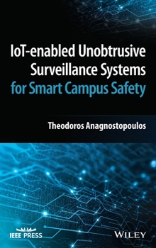 Hardcover Iot-Enabled Unobtrusive Surveillance Systems for Smart Campus Safety Book