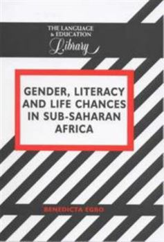 Hardcover Gender, Literacy and Life Chances in Sub-Saharan Africa Book