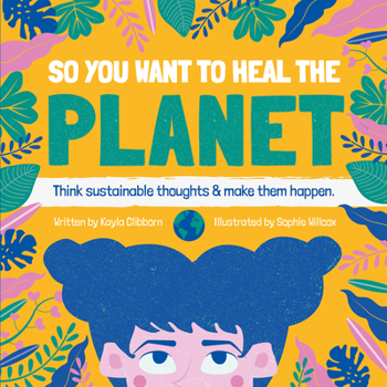 Hardcover So You Want to Heal the Planet Book