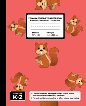 Primary Composition Notebook Handwriting Practice Paper: Cute Chipmunk Blank Writing Sheets for Kindergarten to 2nd Grade Elementary Students, School Exercise Book for Kids