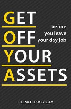 Paperback Get Off Your Assets: before you leave your day job Book