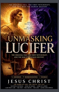 Paperback Unmasking Lucifer: The Original Fall, the First Witchcraft, and the War for Human Destiny Book
