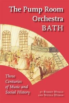 Paperback The Pump Room Orchestra Bath: Three Centuries of Music and Social History Book