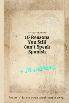 Paperback 16 Reasons You Still Can't Speak Spanish Book