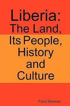 Paperback Liberia: The Land, Its People, History and Culture Book