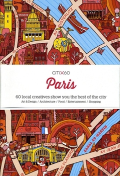 Paperback Citix60: Paris: 60 Creatives Show You the Best of the City Book