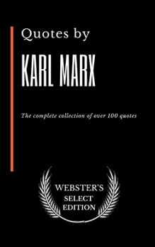 Paperback Quotes by Karl Marx: The complete collection of over 100 quotes Book