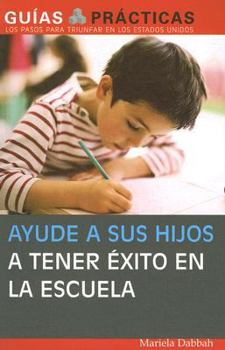 Paperback Ayude a Sus Hijos a Tener Exito En La Escuela: (Help Your Children Succeed in School) [Spanish] Book