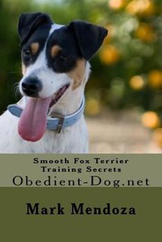 Paperback Smooth Fox Terrier Training Secrets: Obedient-Dog.net Book