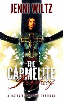 The Carmelite Prophecy: A Natalie Brandon Thriller - Book #3 of the Natalie Brandon Thrillers