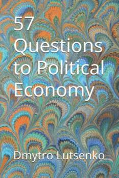 57 Questions to Political Economy (Questions to Political Science)