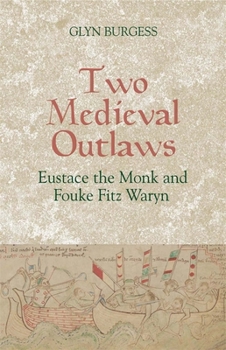 Paperback Two Medieval Outlaws: Eustace the Monk and Fouke Fitz Waryn Book