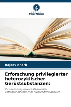 Paperback Erforschung privilegierter heterozyklischer Gerüstsubstanzen [German] Book