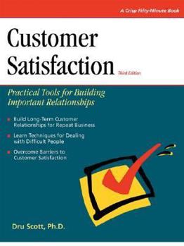 Paperback Crisp: Customer Satisfaction, Third Edition: Practical Tools for Building Important Relationships Book