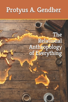 Paperback The Relational Anthropology of Everything Book