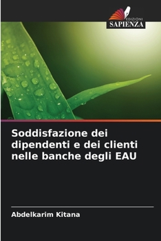 Paperback Soddisfazione dei dipendenti e dei clienti nelle banche degli EAU [Italian] Book