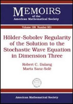 Holder-Sobolev Regularity of the Solution to the Stochastic Wave Equation in Dimension Three (Memoirs of the American Mathematical Society)