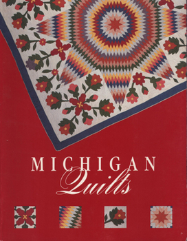 Paperback Michigan Quilts: 150 Years of a Textile Tradition Book