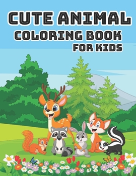 Cute Animal Coloring Book For Kids: Animals coloring book made by Illustrator just for kids.