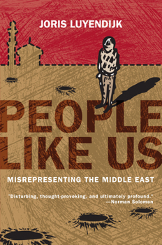 Paperback People Like Us: Misrepresenting the Middle East Book