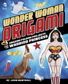 Hardcover Wonder Woman Origami: Amazing Folding Projects Featuring the Warrior Princess Book