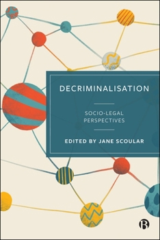 Decriminalisation: Socio-Legal Perspectives