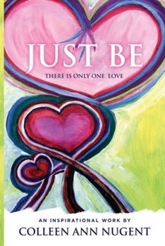 Paperback Just Be, There Is Only One Love Book