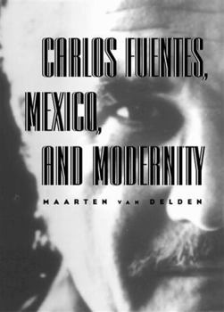 Paperback Carlos Fuentes, Mexico, and Modernity: Beyond the Surface Book