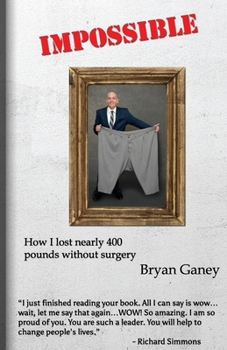 Paperback Impossible: How I lost nearly 400 pounds without surgery Book