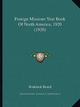 Paperback Foreign Missions Year Book Of North America, 1920 (1920) Book