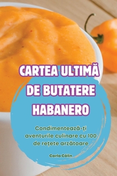 Paperback Cartea UltimĂ de Butatere Habanero [Romanian] Book