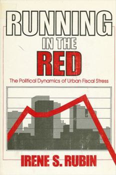 Hardcover Running in the Red: The Political Dynamics of Urban Fiscal Stress Book