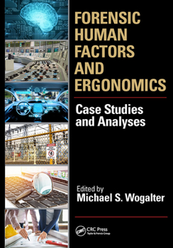 Hardcover Forensic Human Factors and Ergonomics: Case Studies and Analyses Book