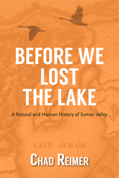 Paperback Before We Lost the Lake: A Natural and Human History of Sumas Valley Book