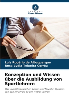 Konzeption und Wissen über die Ausbildung von Sportlehrern (German Edition)