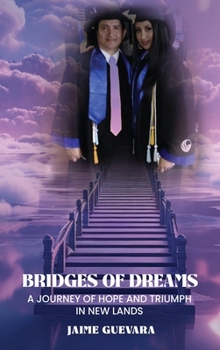Bridges of Dreams: A Journey of Hope and Triumph in New Lands