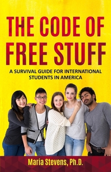 Paperback The Code of Free Stuff: A survival guide for international students in America Book