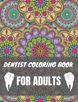 Dentist Coloring Book For Adults: A Funny Dentist Gifts For Office