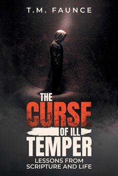 Paperback The Curse of Ill Temper: Lessons From Scripture And Life Book