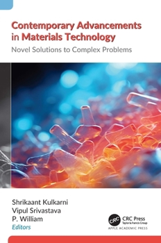 Hardcover Contemporary Advancements in Materials Technology: Novel Solutions to Complex Problems Book