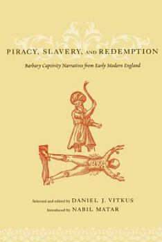 Paperback Piracy, Slavery, and Redemption: Barbary Captivity Narratives from Early Modern England Book