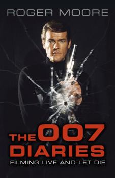 Paperback The 007 Diaries: Filming Live and Let Die Book