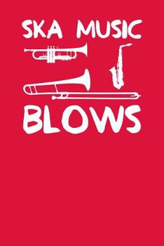 Ska Music Blows: Dot Grid Notebook 6x9 120 Pages