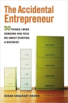 Paperback The Accidental Entrepreneur: The 50 Things I Wish Someone Had Told Me about Starting a Business Book