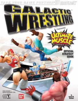 Paperback Galactic Wrestling(tm): Featuring Ultimate Muscle(tm) Official Strategy Book