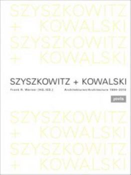 Hardcover Szyszkowitz + Kowalski: Architecture 1994-2010 Book